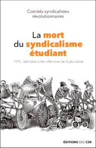 La mort du syndicalisme étudiant – 1995, dernière lutte offensive de la jeunesse (brochure disponible en ligne)